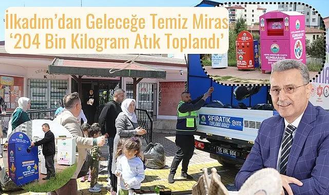 İlkadım Belediyesi 204 Bin Kilogram Atık topladı!