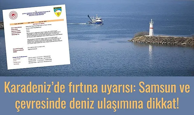 Karadeniz'de Fırtına Alarmı: Samsun, Sinop, Kastamonu ve Ordu İçin Deniz Uyarısı