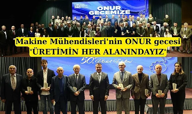 Makine Mühendisleri'nin Onur Gecesi, Başkan Gürkan: 'Üretimin her alanındayız