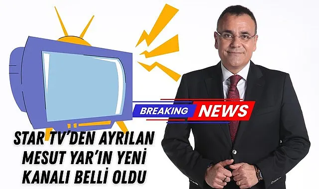 Mesut Yar hangi kanala geçti? Mesut Yar neden star tv den ayrıldı!