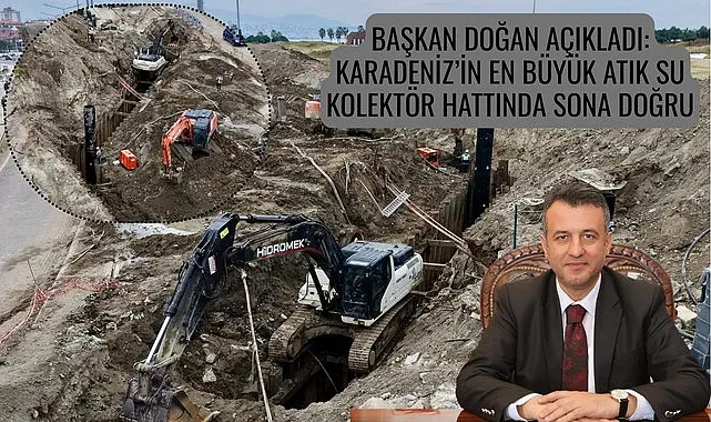 Samsun'da Karadeniz'in en büyük atık su kolektör hattı yapılıyor
