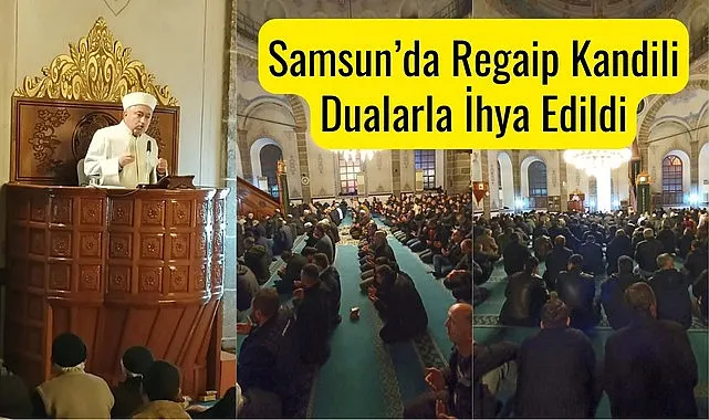 Samsun’da Regaip Kandili Dualarla İhya Edildi