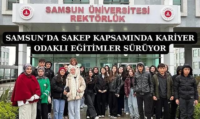 Samsun Kariyer Eğitimi Programı kapsamında eğitimler sürüyor