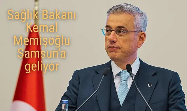 Samsun Son dadika haberleri... Sağlık Bakanı Kemal Memişoğlu geliyor!