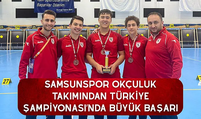 Samsunspor Okçuluk Takımından Türkiye Şampiyonası’nda Büyük Başarı