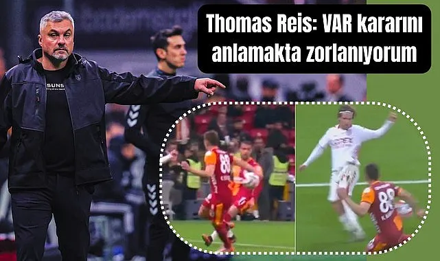 Thomas Reis: VAR kararını anlamakta zorlanıyorum