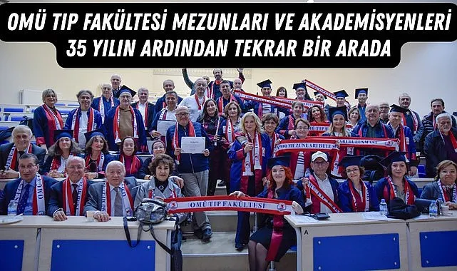 Tıp Fakültesi mezunları 35 yılın ardından buluştu... Samsun Haberleri