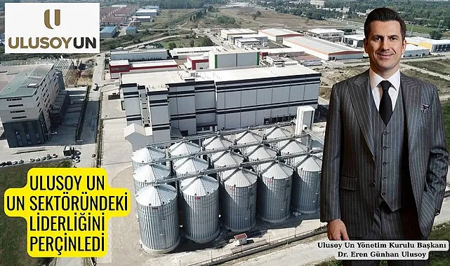 Ulusoy Un un sektöründeki liderliğini perçinledi