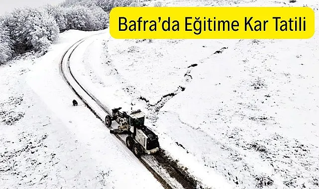 Bafra'da eğitime kar tatili! Bafra'da hamile ve engelli kamu çalışanları izinli sayılacak