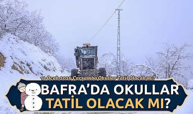 Bafra'da Okullar Tatil mi? 14 Ocak 2026 Çarşamba Günü Eğitime Ara Verilecek mi?
