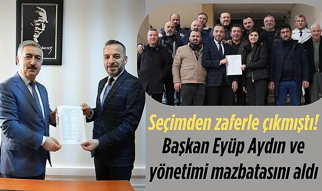 Başkan Eyüp Aydın ve yönetimi mazbatasını aldı