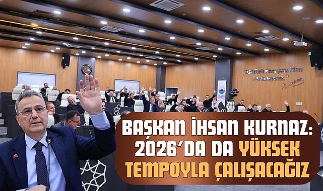 Başkan İhsan Kurnaz: 2026’da da Yüksek Tempoyla Çalışacağız