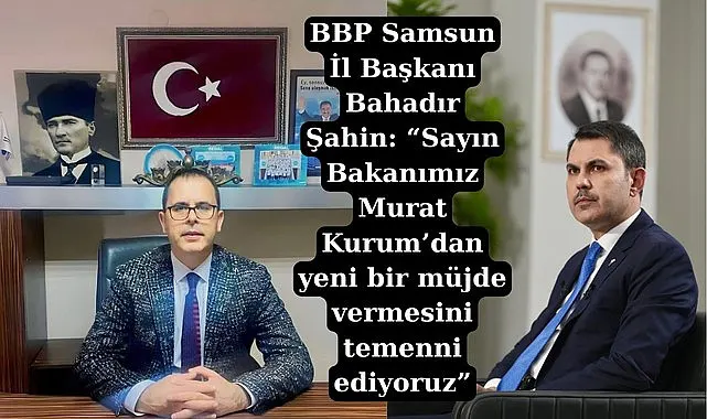 BBP Samsun İl Başkanı Bahadır Şahin’den Ayvacık’taki 2B Mağduru Çiftçilere Destek Açıklaması