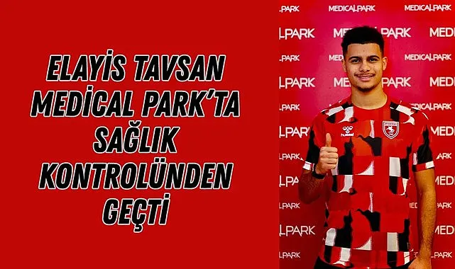 Elayis Tavsan Medical Park’ta sağlık kontrolünden geçti