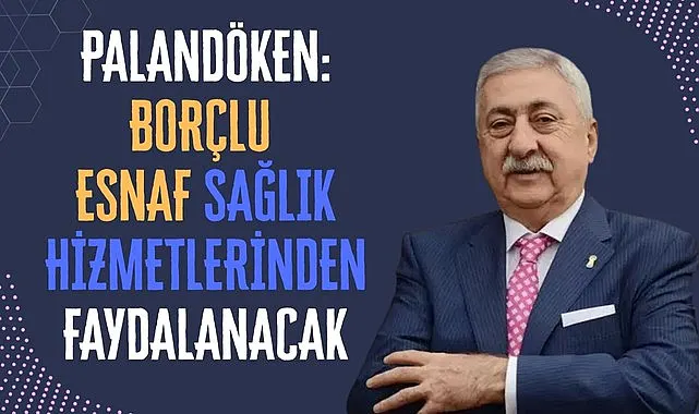 Palandöken: Borçlu Esnaf Sağlık Hizmetlerinden Faydalanacak