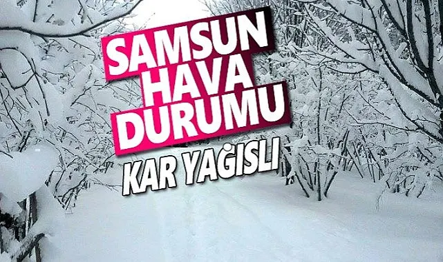Samsun'a yoğun kar uyarısı! Kar Samsun'a geri geliyor