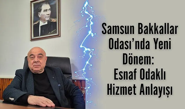 Samsun Bakkallar ve Her Çeşit Bayiler Odası Başkanı Turan Özön: Kurumsal yapı güçlenecek