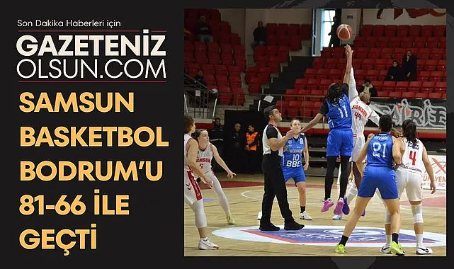 Samsun Basketbol Bodrum'u 81-66 İle Geçti