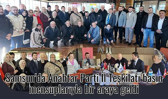 Samsun'da Anahtar Parti İl Teşkilatı basın mensuplarıyla bir araya geldi.