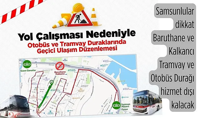 Samsun'da Baruthane ve Kalkancı duraklarını kullananlar dikkat!