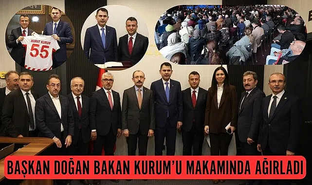 Samsun'da Başkan Doğan Bakan Kurum'u makamında ağırladı