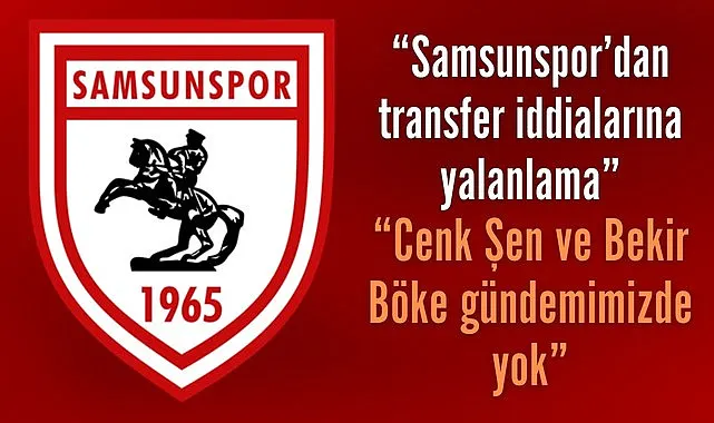 Samsunspor’dan transfer iddialarına net açıklama