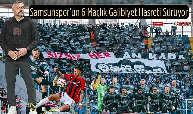 Samsunspor’un 6 maçlık galibiyet hasreti sürüyor