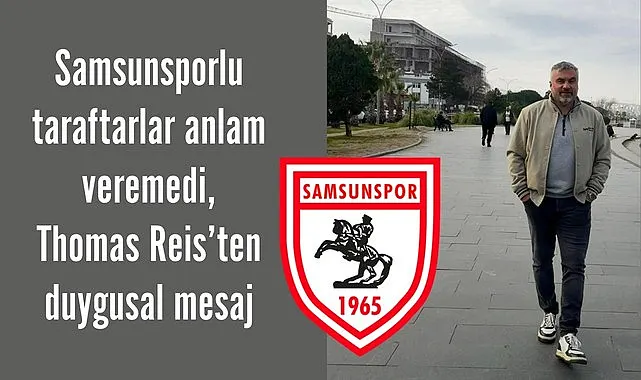Samsunsporlu taraftarlar anlam veremedi, Thomas Reis'ten duygusal mesaj