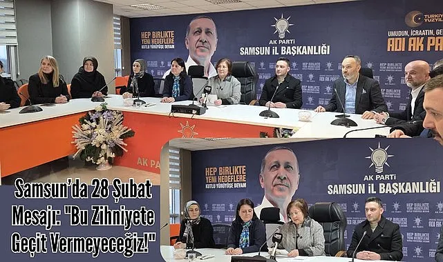 AK Parti Samsun İl Başkanlığı'ndan 28 Şubat Darbesi'nin 29. Yılına Dair Açıklama