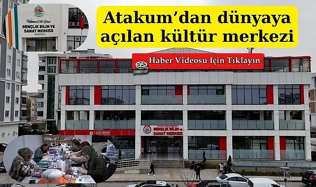 Atakum'dan dünyaya açılan kültür merkezi : Hasan Ali Yücel Gençlik Bilim ve Sanat Merkezi