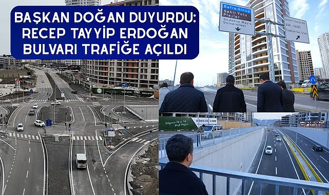 Başkan Doğan Duyurdu: Recep Tayyip Erdoğan Bulvarı trafiğe açıldı