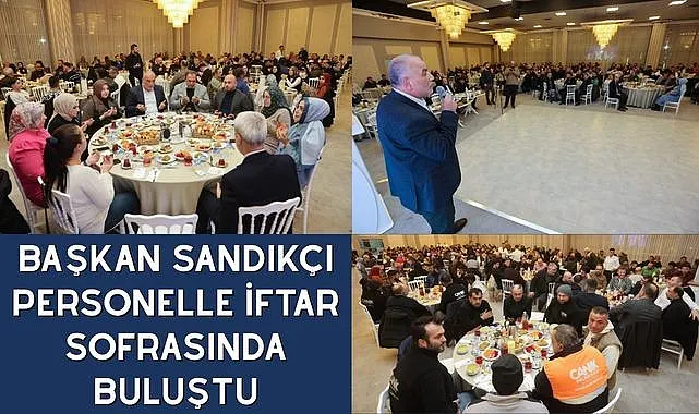 Başkan Sandıkçı Personelle İftar Sofrasında Buluştu 