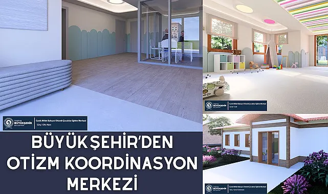 Büyükşehir'den otizm koordinasyon merkezi