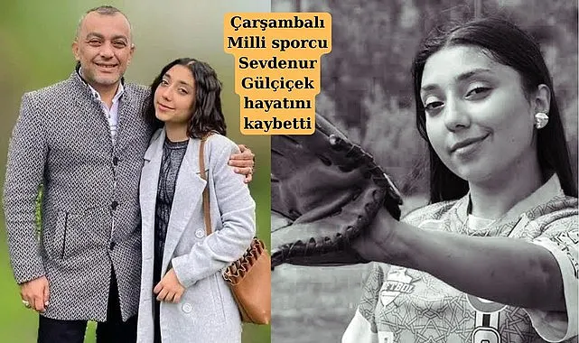 Çarşambalı Milli sporcu Sevdenur Gülçiçek hayatını kaybetti