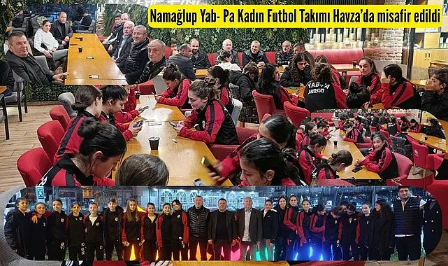 Havzalı İş İnsanı Aydın Kaya YabPa Spor Kulübü kadın futbol takımını ağırladı