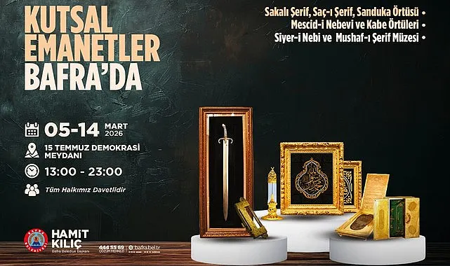 Kutsal Emanetler 5-14 Mart'ta Bafra'da