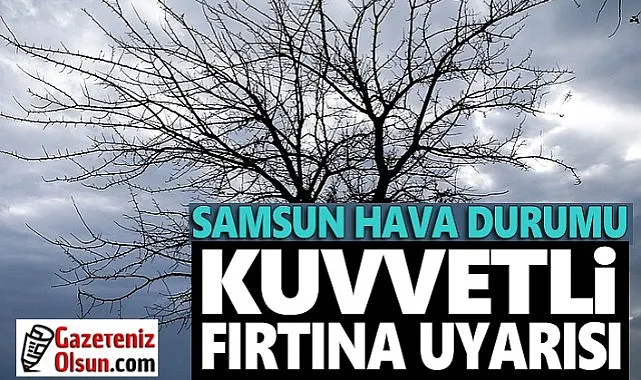 Samsun'a Kuvvetli Fırtına Uyarısı Verildi