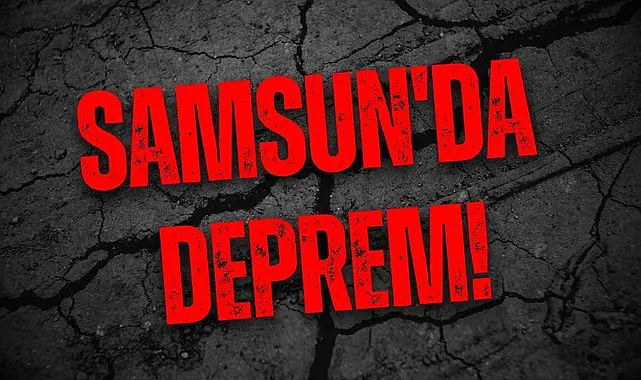 Samsun'da deprem mi oldu? Samsun'da nerede deprem oldu?