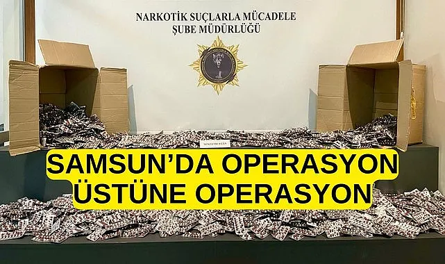 Samsun’da iki ayrı operasyonda 80 Binden Fazla Uyuşturucu Hap Ele Geçirildi