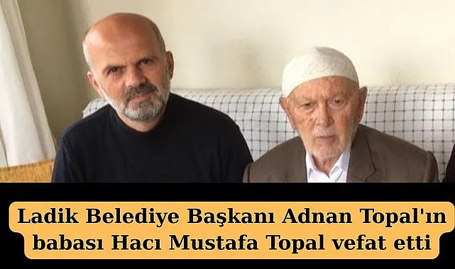 Samsun'da Ladik Belediye Başkanı Adnan Topal’ın Acı Günü