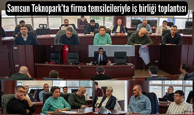 Samsun Teknopark’ta firma temsilcileriyle iş birliği toplantısı