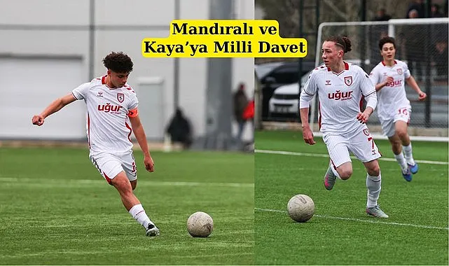 Samsunspor'da Mandıralı ve Kaya’ya Milli Davet
