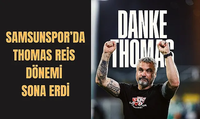 Samsunspor'da Thomas Reis dönemi sona erdi! Thomas Reis kimdir?