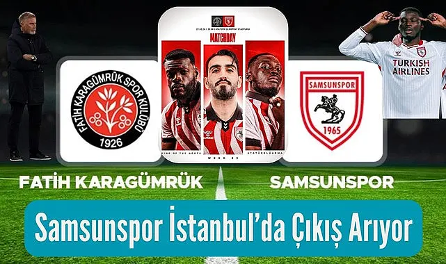 Samsunspor İstanbul’da Çıkış Arıyor: Rakip Fatih Karagümrük!