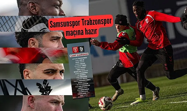 Samsunspor  Trabzonspor kamp kadrosunu açıkladı