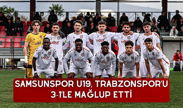 Samsunspor U19, Trabzonspor’u 3-1’le Mağlup Etti