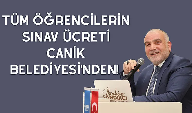 Tüm Öğrencilerin Sınav Ücreti Canik Belediyesi'nden! 