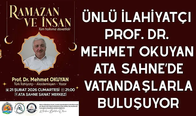 Ünlü İlahiyatçı Prof. Dr. Mehmet Okuyan Ata Sahne’de vatandaşlarla buluşuyor