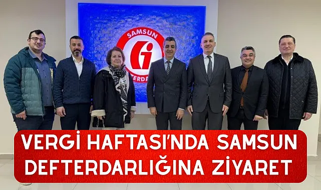 Vergi Haftası’nda Samsun Defterdarlığına Ziyaret