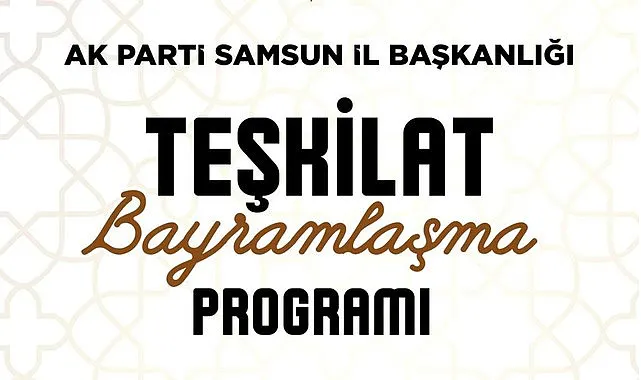 AK Parti Samsun İl Başkanlığı’ndan Bayramlaşma Programı Daveti
